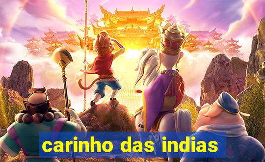 carinho das indias